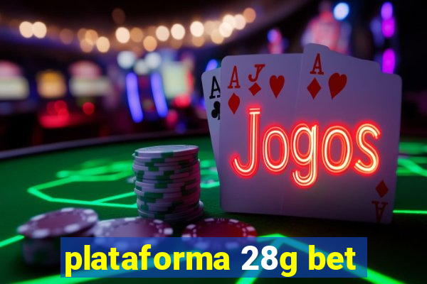 plataforma 28g bet